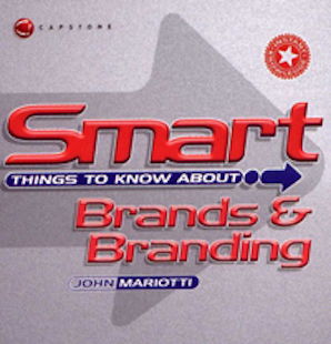 Smart Things to Know about Brands and Branding by John Mariotti